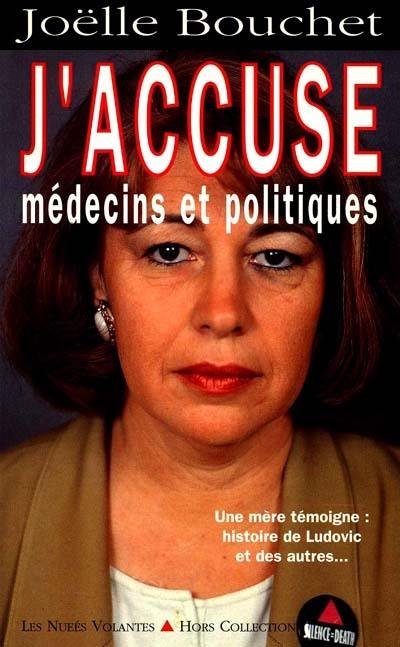 J'accuse médecins et politiques