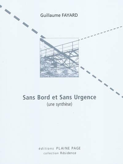 Sans bord et sans urgence : une synthèse