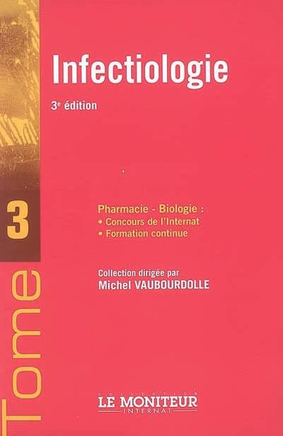 Pharmacie-biologie : concours de l'internat, formation continue. Vol. 3. Infectiologie