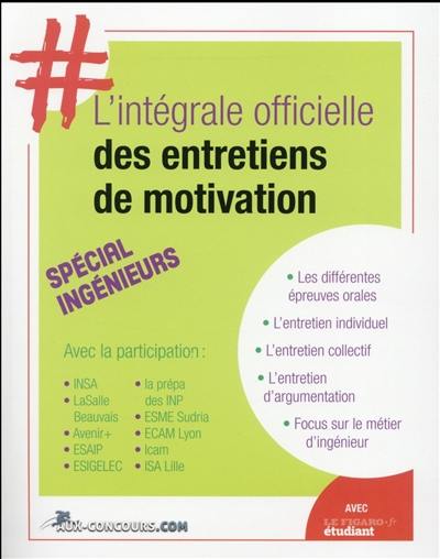 L'intégrale officielle des entretiens de motivation : spécial ingénieurs