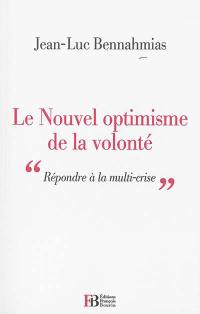 Le nouvel optimisme de la volonté : répondre à la multi-crise