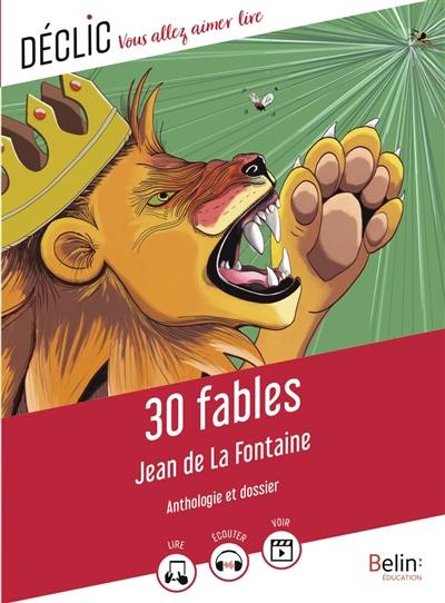 30 fables : anthologie et dossier