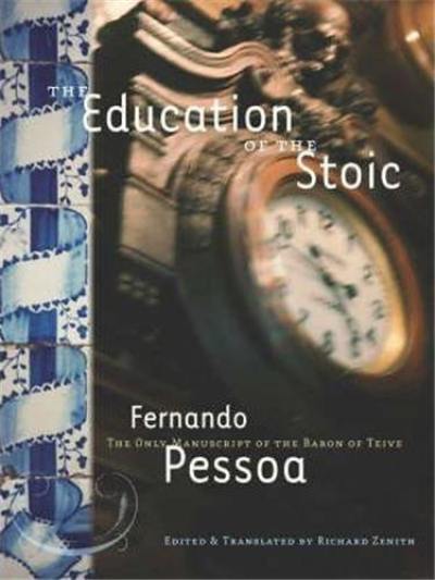 Fernando Pessoa The Education Of the Stoic