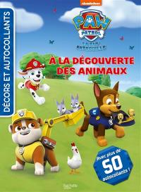 Pat' Patrouille : décors et autocollants : à la découverte des animaux