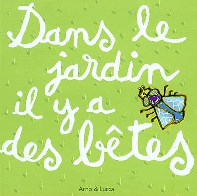 Dans le jardin il y a des bêtes