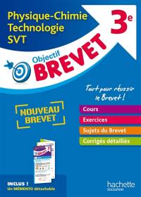 Physique chimie, technologie, SVT 3e : tout pour réussir le brevet : nouveau brevet