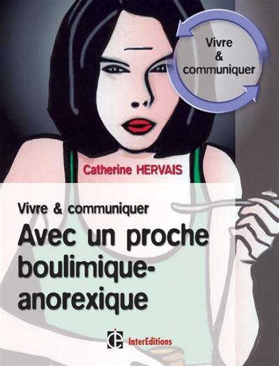 Vivre et communiquer avec un proche boulimique-anorexique