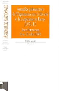 Assemblée parlementaire de l'Organisation pour la sécurité et la coopération en Europe (OSCE) : Saint-Pétersbourg, 6 au 10 juillet 1999 : rapport d'information