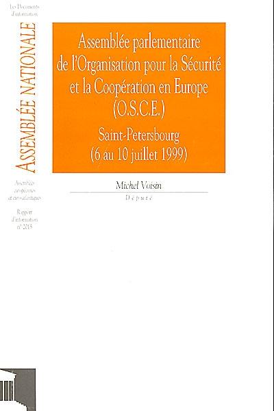 Assemblée parlementaire de l'Organisation pour la sécurité et la coopération en Europe (OSCE) : Saint-Pétersbourg, 6 au 10 juillet 1999 : rapport d'information