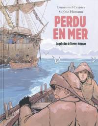 Perdu en mer : la pêche à Terre-Neuve