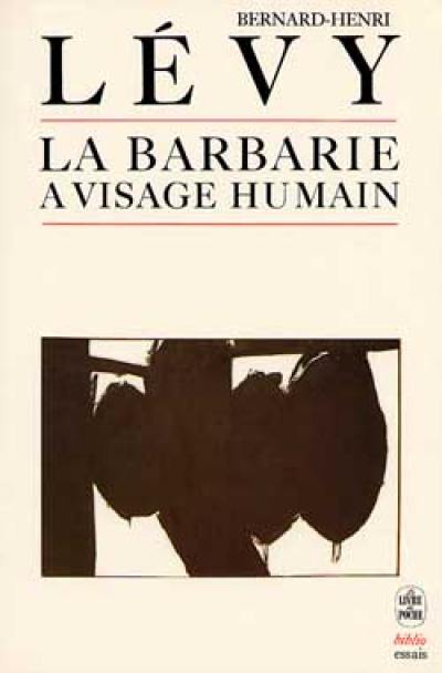 La Barbarie à visage humain