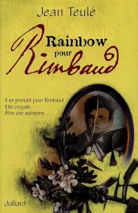 Rainbow pour Rimbaud