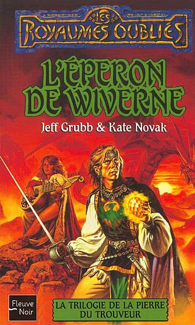 La trilogie de la pierre de Trouveur. Vol. 2. L'éperon de Wiverne