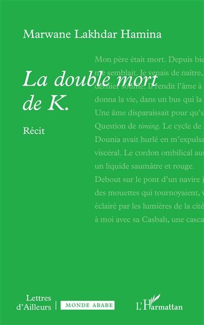 La double mort de K. : récit