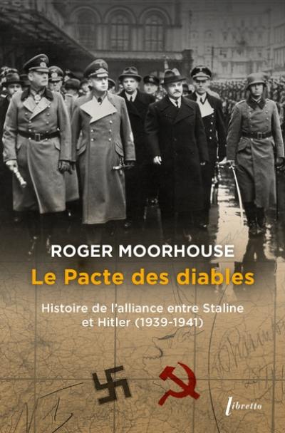 Le pacte des diables : histoire de l’alliance entre Staline et Hitler (1939-1941)