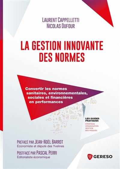 La gestion innovante des normes : convertir les normes sanitaires, environnementales, sociales et financières en performances