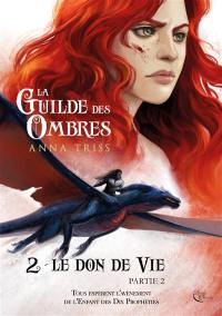 La guilde des ombres. Vol. 2. Le don de vie. Vol. 2