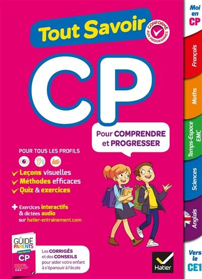 Tout savoir CP : pour comprendre et progresser