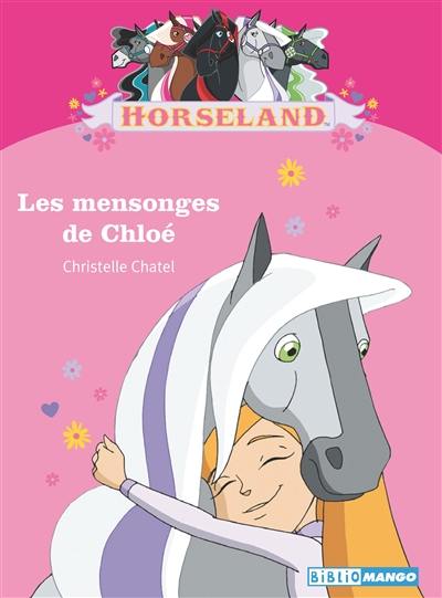 Horseland. Vol. 8. Les mensonges de Chloé