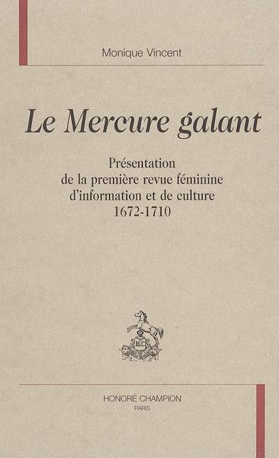 Le Mercure galant : présentation de la première revue féminine d'information et de culture, 1672-1710