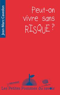 Peut-on vivre sans risque ?