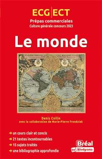 Le monde : culture générale concours 2023 : ECG, ECT, classe préparatoire économique et commerciale, voie générale et technique