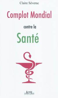 Complot mondial contre la santé