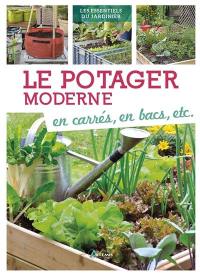 Le potager moderne : en carrés, en bacs, etc.