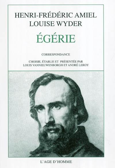 Egérie : Amiel et ses amies, correspondance 1853-1868