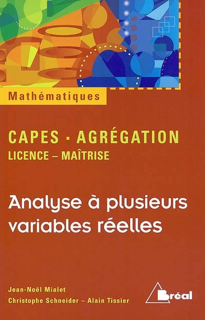 Analyse à plusieurs variables réelles : Capes, agrégation, licence, maîtrise