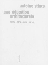 Une éducation architecturale : Tunis-Paris-Rome-Paris