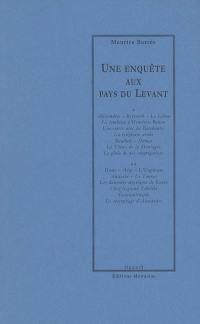 Une enquête aux pays du Levant