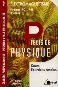 Précis de physique. Vol. 9. Electromagnétisme : PC PSI 2e année