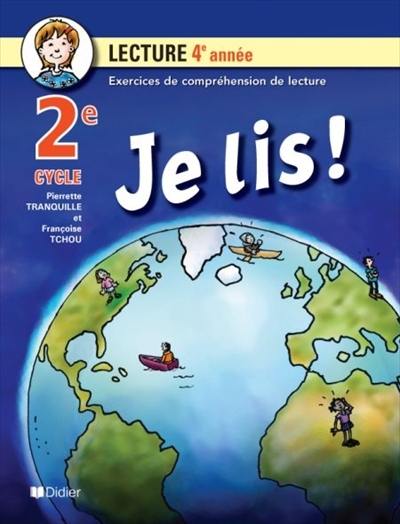 Je lis! : cahier de lecture, 2e cycle, 4e année : exercices de compréhension de lecture