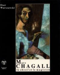 Marc Chagall : le shtetl et le magicien