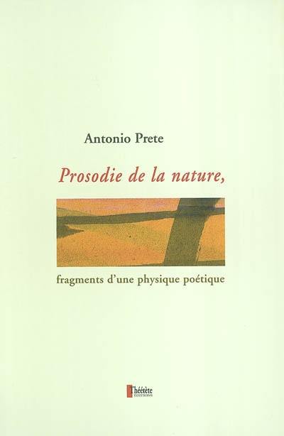 Prosodie de la nature : fragments d'une physique poétique