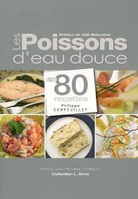 Les poissons d'eau douce en 80 recettes