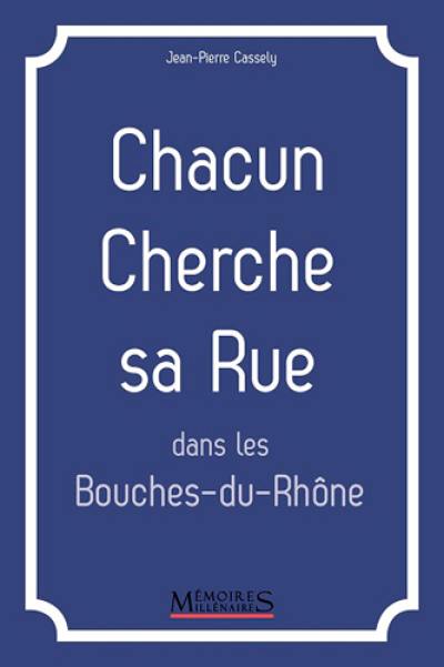 Chacun cherche sa rue dans les Bouches-du-Rhône