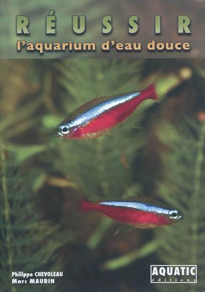 Réussir l'aquarium d'eau douce