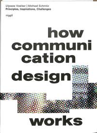 How communication design works : principles, inspirations, challenges