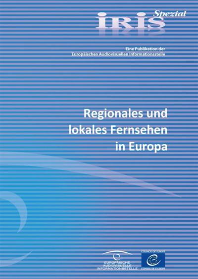 Iris spécial. Regionales und lokales Fernsehen in Europa