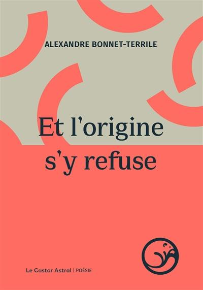 Le poème ordinateur. Vol. 1. Et l'origine s'y refuse