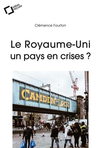 Le Royaume-Uni : un pays en crises ?