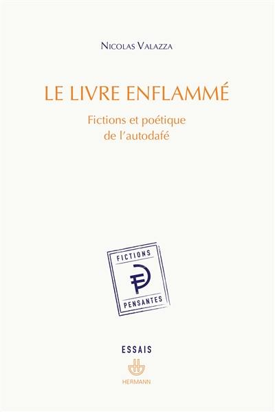 Le livre enflammé : fictions et poétique de l'autodafé