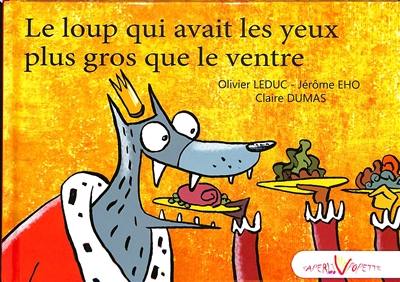 Le loup qui avait les yeux plus gros que le ventre