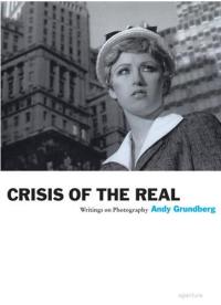 Crisis of the Real : Writings on Photography