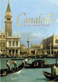 Canaletto and the Art of Venice