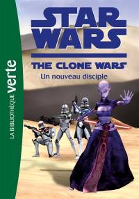 Star Wars : the clone wars. Vol. 4. Un nouveau disciple