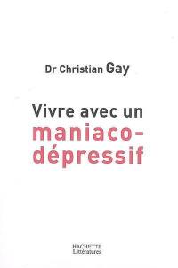 Vivre avec un maniaco-dépressif