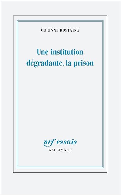 Une institution dégradante, la prison